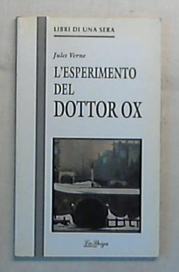 L' esperimento del dottor Ox / Jules Verne