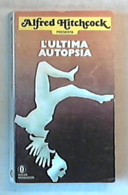 L' ultima autopsia / Alfred Hitchcock