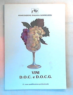 Vini D.O.C. e D.O.C.G. : 2. corso qualificazione professionale 1994