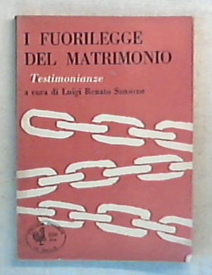 I fuorilegge del matrimonio : testimonianze / Luigi Renato (1956)