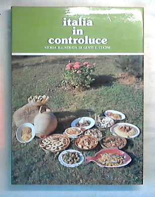 Italia in controluce : Storia illustrata di genti e cucine 1985