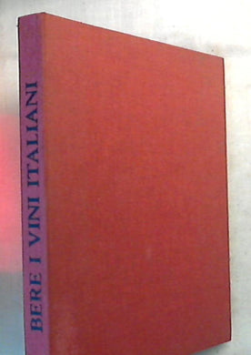 Bere i vini italiani / Marina Deserti - Rilegato 1975