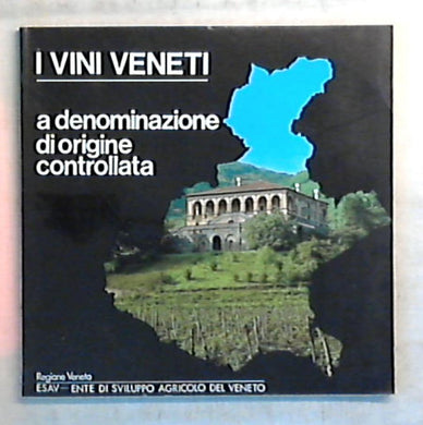 I Vini veneti a denominazione di origine controllata / Zeffiro Bocci 1980