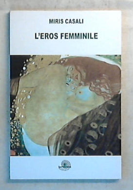 L' eros femminile / Miris Casali 2002