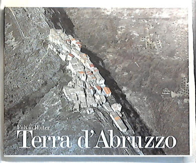 Terra d'Abruzzo / Fulvio Roiter - Rilegato  Libro