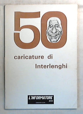 (Marche) 50 caricature di Interlenghi / l'Informatore Piceno