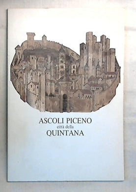 Ascoli Piceno città della Quintana / Bernardo Nardi  Edizione