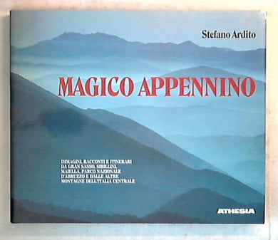 Magico Appennino / Stefano Ardito - Rilegato  Opera