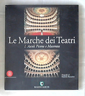 (Marche) Le Marche dei teatri: Ascoli Piceno e Macerata /  Libro