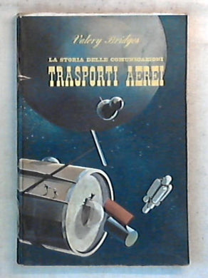 La storia delle comunicazioni : trasporti aerei / (1966)