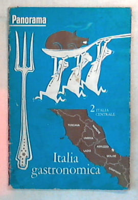 Italia gastronomica vol 2 / Italia centrale