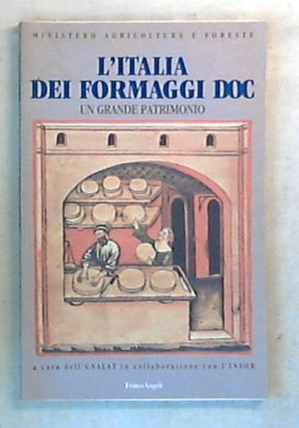 L' Italia dei formaggi DOC. Un grande patrimonio / Unlat-Insor