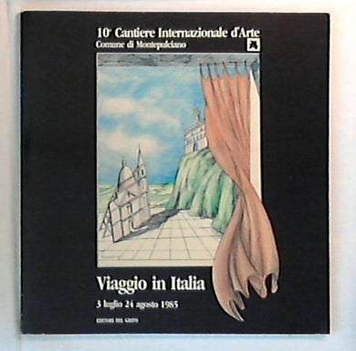 viaggio in Italia / 10. Cantiere internazionale d'arte 1985