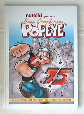 Buon compleanno Popeye : le avventure del marinaio più famoso del mondo / Stefano Bandera - Rilegato