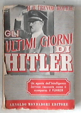 Gli ultimi giorni di Hitler / H.R. Trevor-Roper 1947