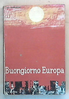 Buongiorno Europa / Lino Monchieri