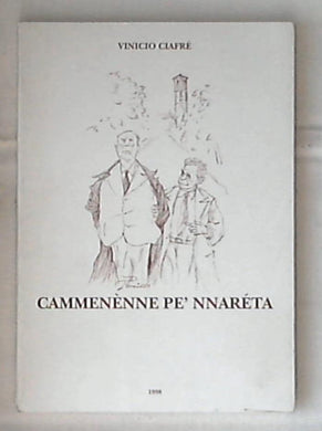 (Abruzzo) Cammenenne pe nnareta / Ciafre Vinicio