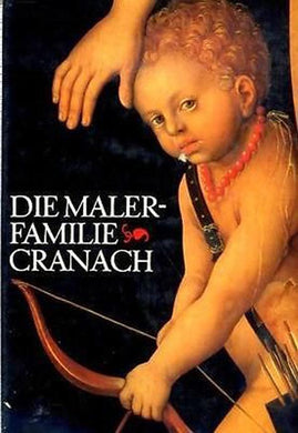 e Malerfamilie Cranach. Schade, Werner Dresden, Verlag der Kunst, 1974