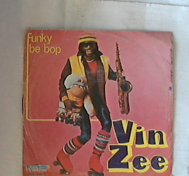 Vin Zee - Funky Be Bop Vinile 45 Giri Electro Full Time Records Stampa Italiana