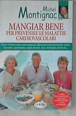 Mangiar bene per prevenire le malattie cardiovascolari / Michel