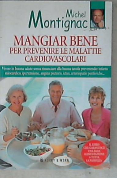 Mangiar bene per prevenire le malattie cardiovascolari / Michel