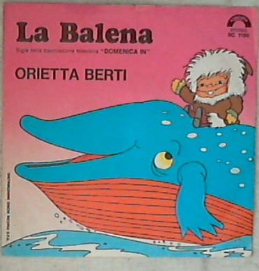 45 giri 7 '' - Orietta Berti - La Balena SC 1150