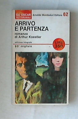 Arrivo e partenza / Arthur Koestler 1966