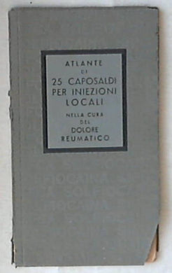 Atlante di 25 caposaldi per iniezioni locali nella cura del dolore