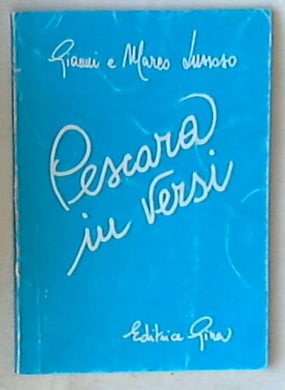 (Abruzzo) Pescara in versi / Gianni e Marco Lussuoso 1979 58 p Gira