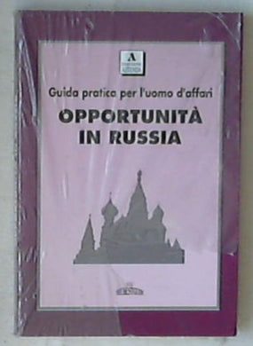 Opportunita in Russia : \guida pratica per l'uomo d'affari 1993 (1993)