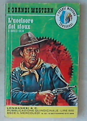 L' uccisore dei Sioux / romanzo di Harold Calin ;1975 I grandi western