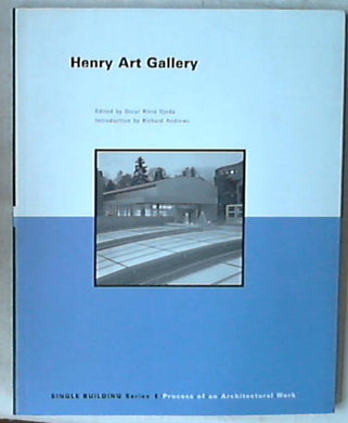 Henry Art gallery : Gwathmey Siegel / edited by Oscar Riera Ojeda ; 1999