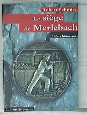 Le Siege di Merlebach Robert Schmitz in Francese 2001