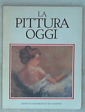 Pittura oggi De Agostini 1984