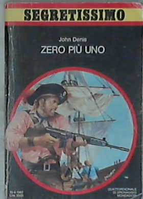Zero piu uno / John Denis Segretissimo
