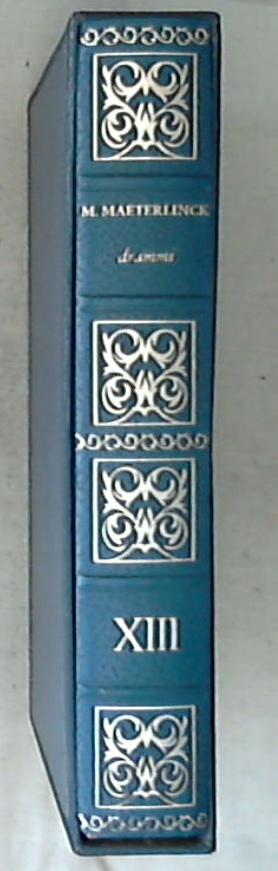 Drammi / Maurice Maeterlinck premio nobel per la letteratura 1911