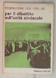 Per il dibattito sull'unita sindacale / Federazione Cgil-Cisl-Uil 1975
