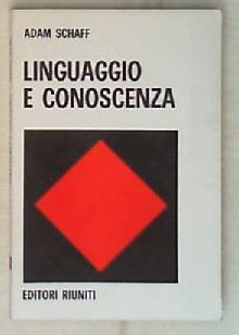 Linguaggio e conoscenza / Adam Schaff 1973