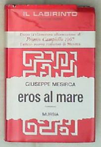 Eros al mare : romanzo / Giuseppe Mesirca 1968