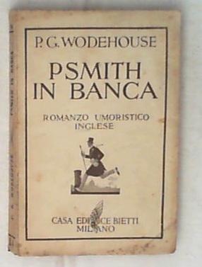 Psmith in banca Romanzo : Traduzione dall'Inglese di Alfredo Pitta