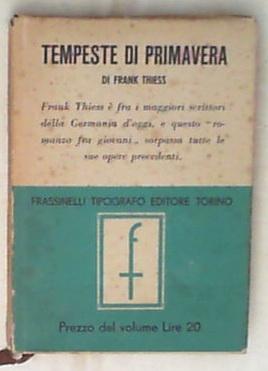 Tempeste di primavera / Frank Thiess ; versione di Anita Rho