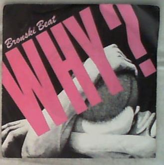 Bronski Beat - Why? Vinile 45 Giri