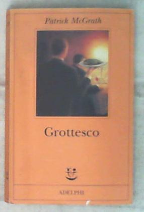 Grottesco di Patrick McGrath