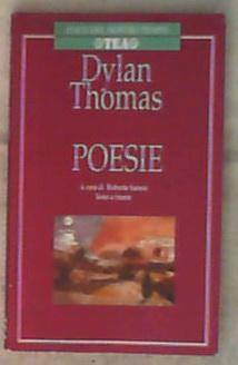 Poesie. Testo originale a fronte di Dylan Thomas
