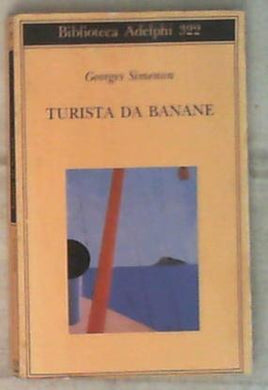Turista da banane o le domeniche di Tahiti di Georges Simenon