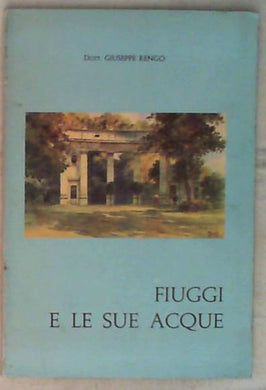 Fiuggi e le sue acque / Giuseppe Rengo 1961