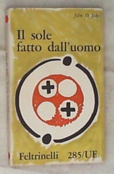Il sole fatto dall'uomo / di J. D. Jukes