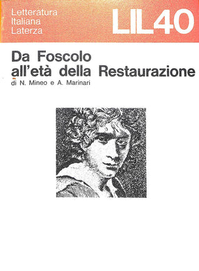 40: Da Foscolo all'eta' della Restaurazione / di Nicolò Mineo e