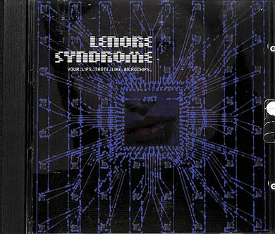 CD - Lenore Syndrome - Your Lips Taste Like Microchips