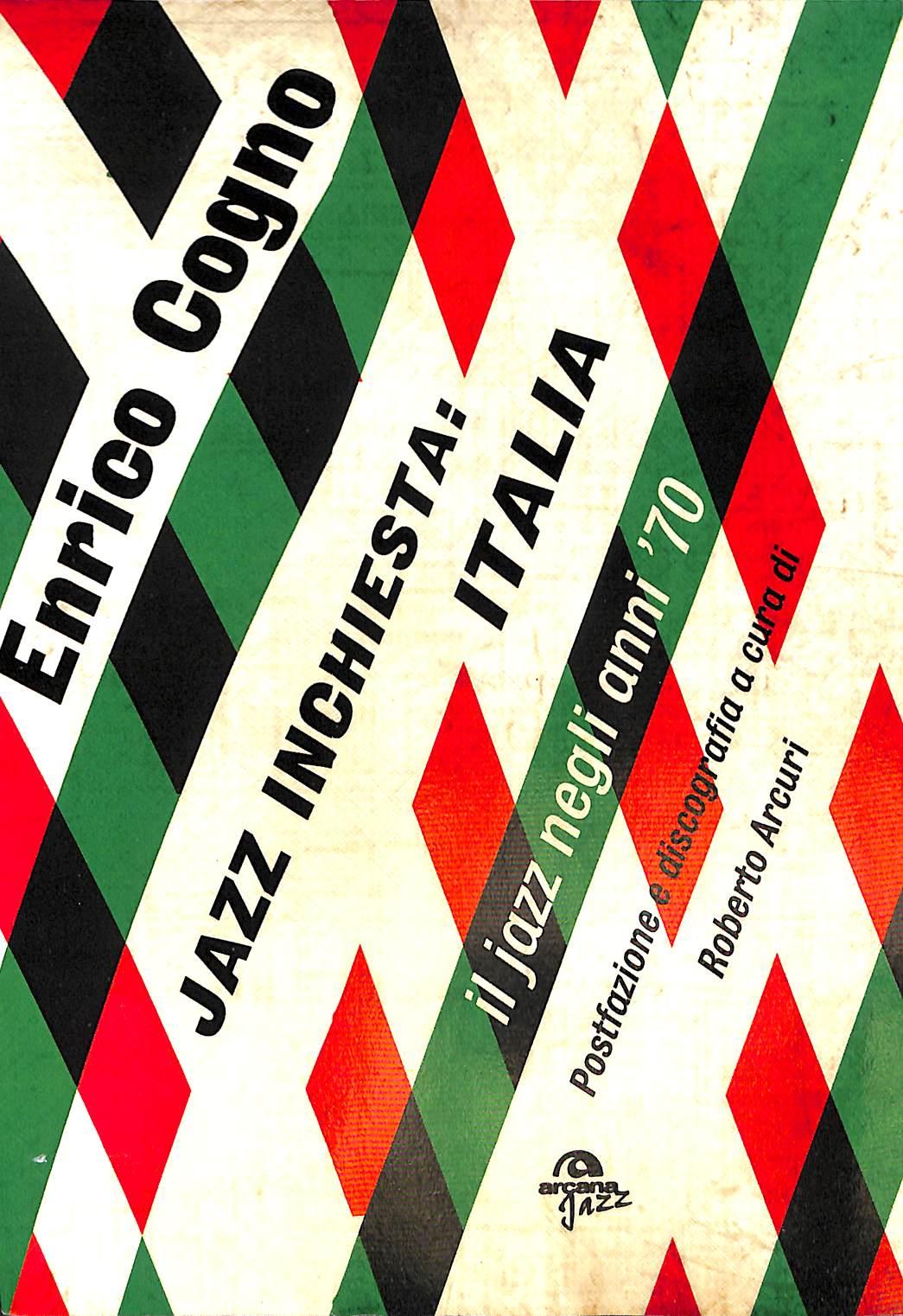 Jazz inchiesta: Italia. Il jazz negli anni '70 (brossura) Cogno